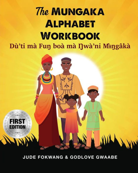 The Mungaka Alphabet Workbook: Du`'ti ma` Fu? boa` ma` ?wa`'ni M?`?ga^ka`
