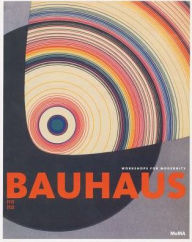 Title: Bauhaus: 1919-1933: Workshops for Modernity, Author: Leah Dickerman