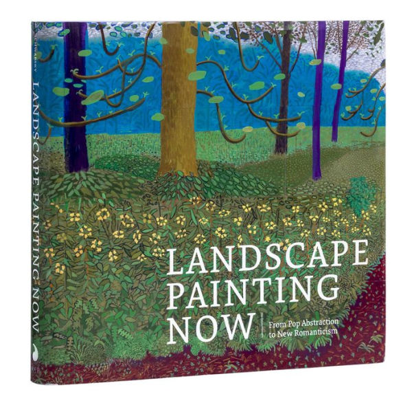 Landscape Painting Now: From Pop Abstraction to New Romanticism