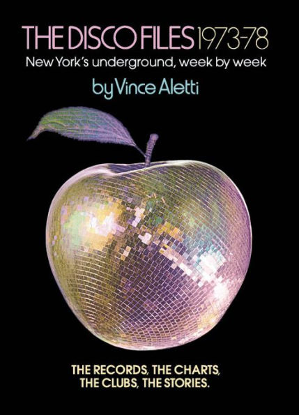 The Disco Files 1973-78: New York's Underground, Week by Week