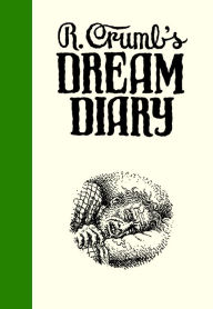 Free ebooks for downloads R. Crumb's Dream Diary 9781942884330 by R. Crumb, Sammy Harkham, Ronald Bronstein FB2