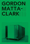 Alternative view 1 of Gordon Matta-Clark: Open House