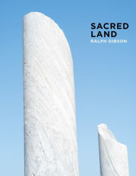 Title: Ralph Gibson: Sacred Land: Israel before and after Time, Author: Ralph Gibson