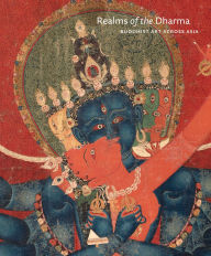Title: Realms of the Dharma: Buddhist Art Across Asia, Author: Tushara Bindu Gude