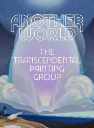 Best audiobooks download free Another World: The Transcendental Painting Group by Michael Duncan, Malin Wilson Powell, Dane Rudhyar, Scott Shields, Catherine Whitney