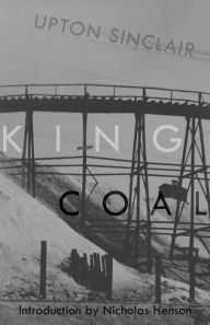 Title: King Coal, Author: Upton Sinclair