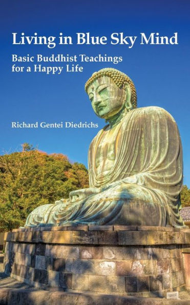 Living in Blue Sky Mind: Basic Buddhist Teachings for a Happy Life