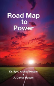Title: Road Map to Power, Author: Syed Arshad Husain