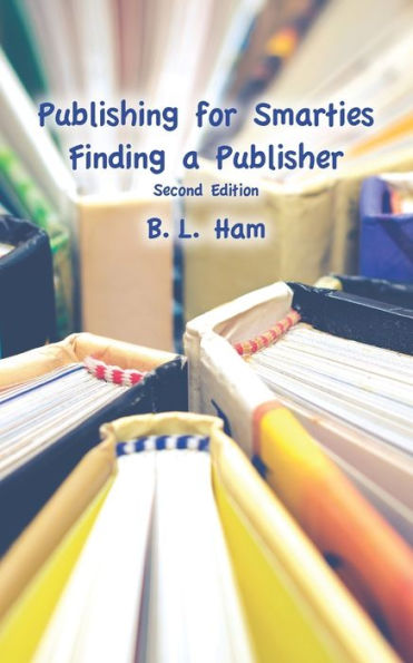 Publishing for Smarties: Finding a Publisher