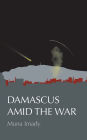 Damascus Amid the War