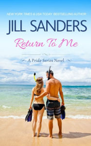 Title: Return To Me, Author: Jill Sanders