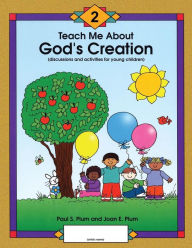 Title: Teach Me About God's Creation, Author: Paul S Plum