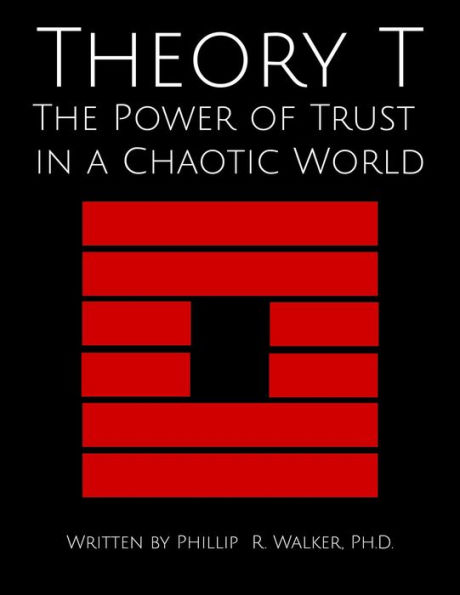 Theory T: The Power of Trust in a Chaotic World