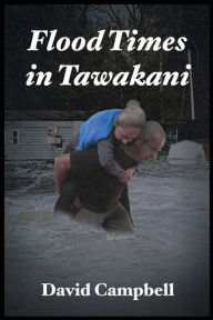 Title: Flood Times In Tawakani, Author: David Campbell