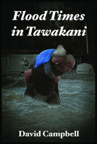 Title: Flood Times In Tawakani, Author: David Campbell