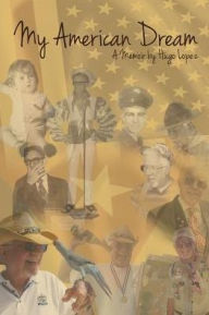 Title: My American Dream: A Memoir, Author: Hugo Lopez