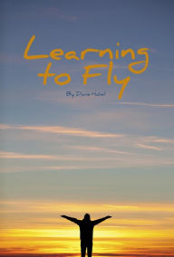 Title: Learning To Fly, Author: Diane Habel