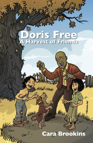 Title: Doris Free: A Harvest of Friends, Author: Cara Brookins