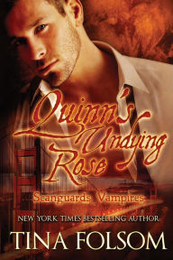 Title: Quinn's Undying Rose (Scanguards Vampires Series #6), Author: Tina Folsom