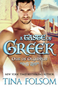 Title: A Taste of Greek (Out of Olympus #3), Author: Tina Folsom