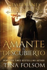 Title: Amante al Descubierto, Author: Tina Folsom