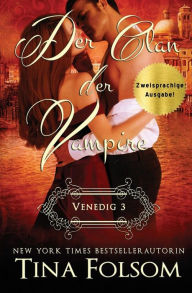 Title: Der Clan der Vampire (Venedig - Novelle 3) (Zweisprachige Ausgabe), Author: Tina Folsom