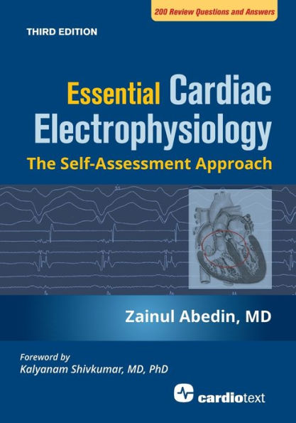 Essential Cardiac Electrophysiology, Third Edition: The Self Assessment Approach