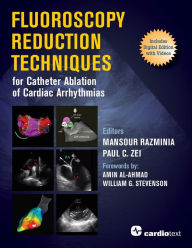 Title: Fluoroscopy Reduction Techniques for Catheter Ablation of Cardiac Arrhythmias, Author: Mansour Razminia