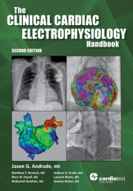 Title: Clinical Cardiac Electrophysiology Handbook, Second Edition, Author: Jason Andrade MD