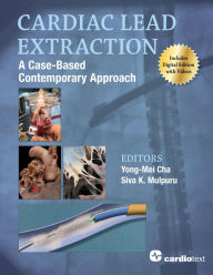 Title: Cardiac Lead Extraction: A Case-Based Contemporary Approach, Author: Siva K. Mulpuru