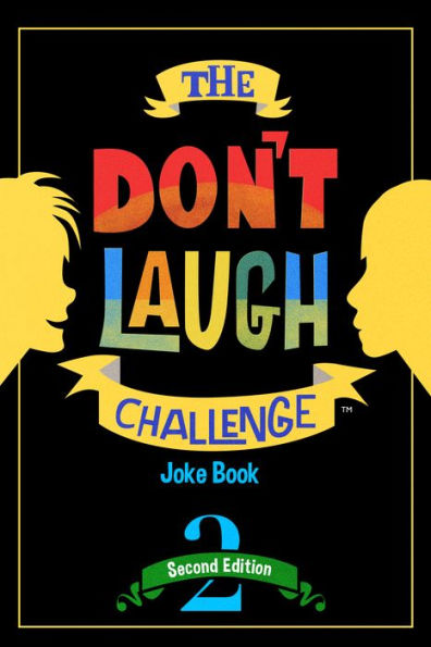 The Don't Laugh Challenge - 2nd Edition: Children's Joke Book Including Riddles, Funny Q&A Jokes, Knock Knock, and Tongue Twisters for Kids Ages 5, 6, 7, 8, 9, 10, 11, and 12 Year Old Boys and Girls; Stocking Stuffers, Christmas Gifts, Travel Games, Gift