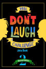 The Don't Laugh Challenge - 2nd Edition: Children's Joke Book Including Riddles, Funny Q&A Jokes, Knock Knock, and Tongue Twisters for Kids Ages 5, 6, 7, 8, 9, 10, 11, and 12 Year Old Boys and Girls; Stocking Stuffers, Christmas Gifts, Travel Games, Gift