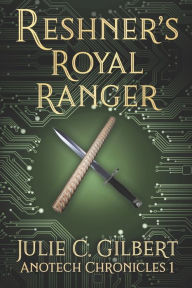 Title: Reshner's Royal Ranger, Author: Julie C Gilbert