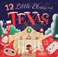 Title: 12 Little Elves Visit Texas, Author: Jess Smart Smiley