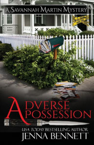 Title: Adverse Possession: A Savannah Martin Novel, Author: Jenna Bennett