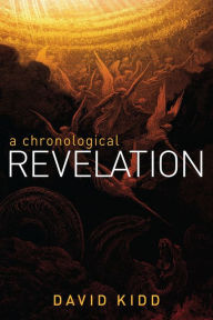 Title: A Chronological Revelation, Author: David Kidd