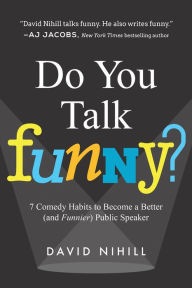 Title: Do You Talk Funny?: 7 Comedy Habits to Become a Better (and Funnier) Public Speaker, Author: Jesse Eisenberg