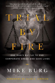 Title: Trial by Fire: One Man's Battle to End Corporate Greed and Save Lives, Author: Laura Loder Buechel on Linguist List 14.172