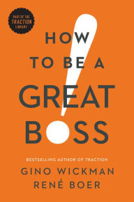 Title: How to Be a Great Boss, Author: Gino Wickman