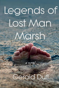 Title: Legends of Lost Man Marsh, Author: Gerald Duff