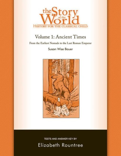 The Story of the World: History for the Classical Child: Ancient Times: Tests and Answer Key (Vol. 1) (Story of the World)