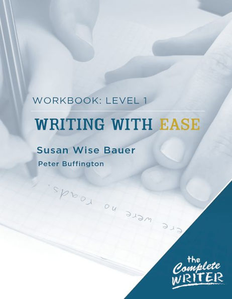 The Complete Writer: Level 1 Workbook for Writing with Ease