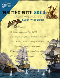 Title: Writing With Skill, Level 1: Student Workbook (The Complete Writer), Author: Susan Wise Bauer