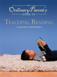 Title: The Ordinary Parent's Guide to Teaching Reading, Author: Jessie Wise