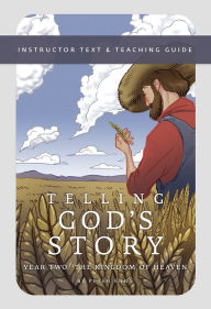 Title: Telling God's Story, Year Two: The Kingdom of Heaven: Instructor Text & Teaching Guide (Telling God's Story), Author: Peter Enns