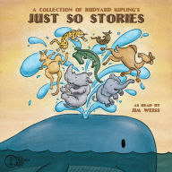 Title: A Collection of Rudyard Kipling's Just So Stories, Author: Jim Weiss