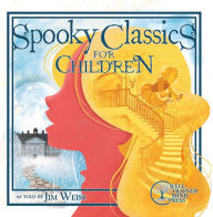 Title: Spooky Classics for Children, Author: Jim Weiss