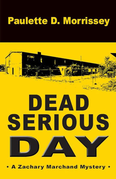 Dead Serious Day: A Zachary Marchand Mystery