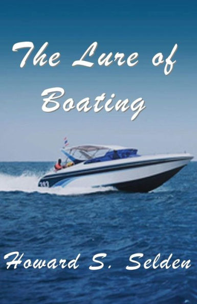 The Lure of Boating: (a cautionary tale)