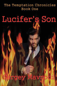 Title: Lucifer's Son (The Temptation Chronicles Series, Book 1), Author: Sergey Mavrodi